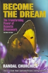 BECOME THE DREAM : The Transforming Power Of Hypnotic Dreamwork